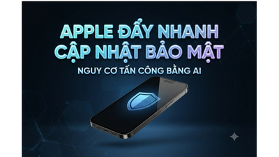 Apple đẩy nhanh cập nhật bảo mật: iPhone của bạn có đang an toàn trước AI?