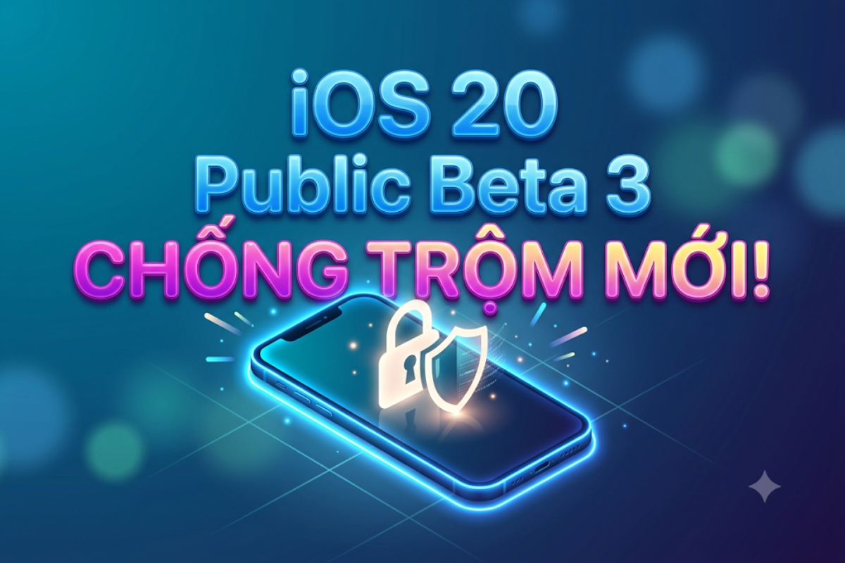 iOS 20 Public Beta 3: Cách Cập Nhật Tính Năng Chống Trộm Mới Trên iPhone