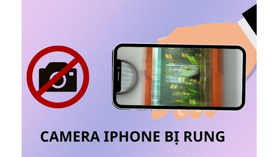 Camera iPhone bị mờ, rung, đen? 10 cách khắc phục tại nhà cực kỳ hiệu quả