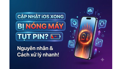 Cập nhật iOS xong bị nóng máy, tụt pin: Mẹo xử lý nhanh hiệu quả