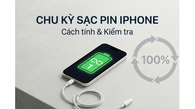 Chu kỳ sạc pin iPhone là gì? Cách tính và kiểm tra số lần sạc chuẩn 2026