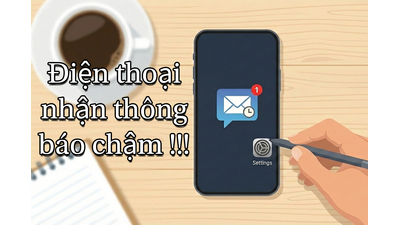 Cách khắc phục điện thoại nội địa chậm thông báo tin nhắn cực dễ