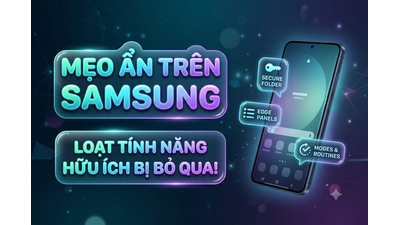 Điện thoại Samsung có loạt tính năng hữu ích thường bị bỏ qua ít ai biết