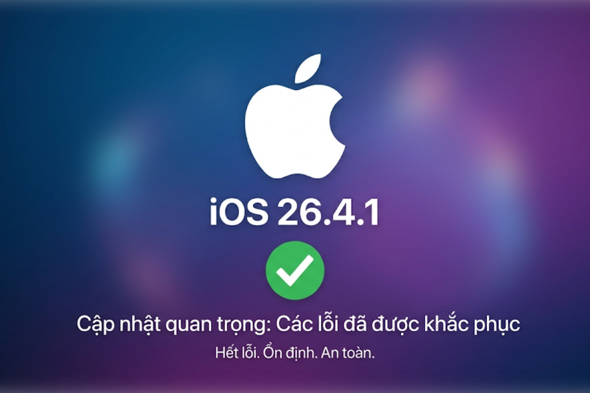 iOS 26.4.1 chính thức ra mắt: Danh sách các lỗi đã được khắc phục triệt để