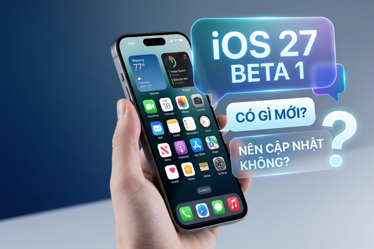 iOS 27 Beta 1 Có Gì Mới? Chi Tiết Tính Năng Và Có Nên Lên Không?