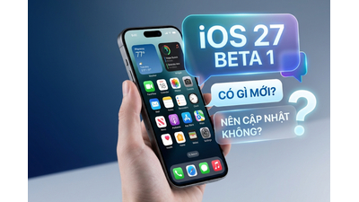 iOS 27 Beta 1 Có Gì Mới? Chi Tiết Tính Năng Và Có Nên Lên Không?