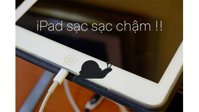 iPad Sạc Chậm Như Rùa, Cắm Nửa Tiếng Lên 1%? 5 Cách Xử Lý Ngay