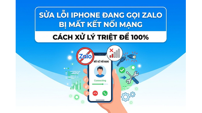 Sửa lỗi iPhone đang gọi Zalo bị mất kết nối mạng - Cách xử lý triệt để 100%
