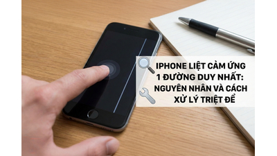 iPhone liệt cảm ứng 1 đường duy nhất: Nguyên nhân và cách xử lý triệt để