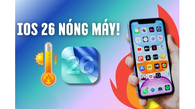 Lên iOS 26 bị nóng máy, tụt pin? Cách xử lý hiệu quả không cần hạ cấp
