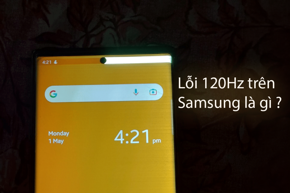 Lỗi 120Hz Samsung là gì? Cách sửa lỗi màn hình 120Hz tại nhà cực dễ