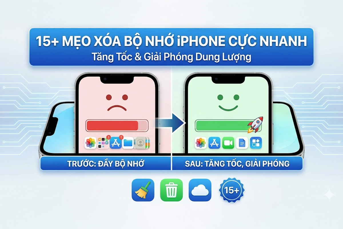 15+ Mẹo Xóa Bộ Nhớ iPhone Cực Nhanh: Tăng Tốc & Giải Phóng Dung Lượng