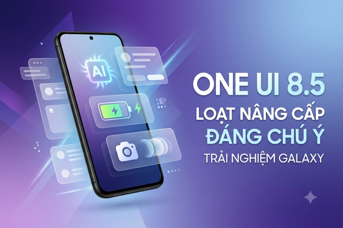 One UI 8.5 Mang Loạt Nâng Cấp Đáng Chú Ý Cho Người Dùng Galaxy