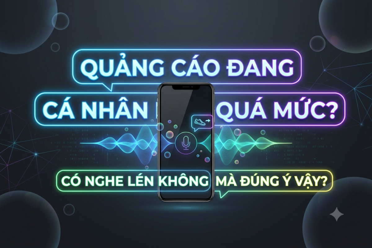 Điện Thoại Có Nghe Lén Để Quảng Cáo? Sự Thật Khiến Bạn Bất Ngờ