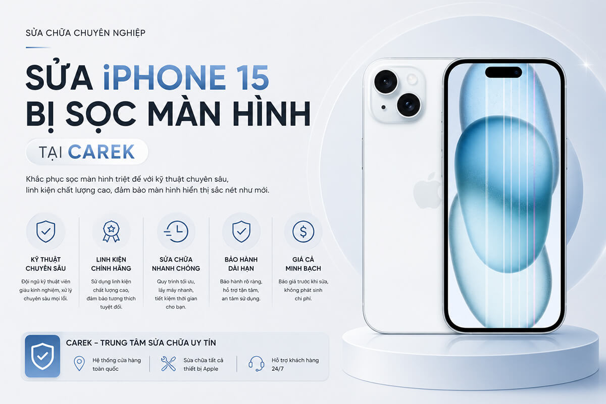 Vì sao nên chọn dịch vụ sửa chữa iPhone 15 sọc màn lấy liền tại CareK? Sửa chữa iPhone 15 sọc màn tại CareK