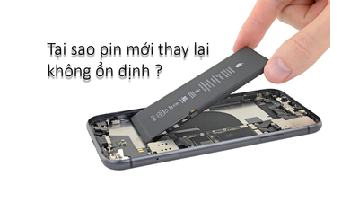 Tại sao pin iPhone mới thay không ổn định? 5 cách khắc phục triệt để