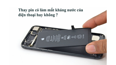 Thay Pin Có Mất Kháng Nước Hay Không? Những Lưu Ý Cần Biết