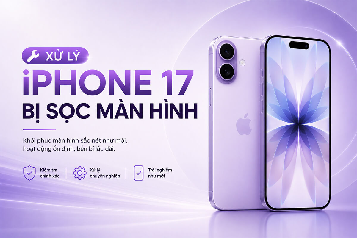 Sửa sọc màn hình iPhone 17